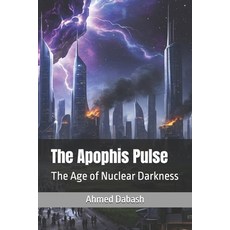 (英文圖書)The Apophis Pulse: The Age of Nuclear Darkness 平裝版, Independently Published, English, Paperback