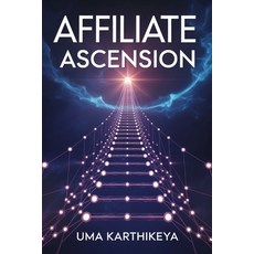 (英文圖書)Affiliate Ascension: The Rise After the First Sale 平裝版, Independently Published, 英文