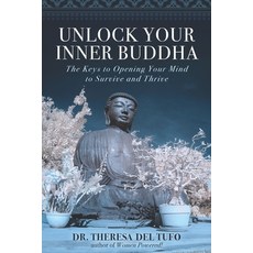 (영문도서) Unlock Your Inner Buddha: The Keys to Opening Your Mind to Survive and Thrive Paperback, Precocity Press, English, 9798990946088