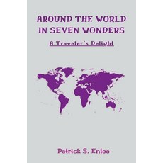(영문도서) Around the World in Seven Wonders: A Traveler's Delight Paperback, Independently Published, English, 9798856152936