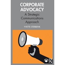 (영문도서)Corporate Advocacy: A Strategic Communications Approach Paperback, Routledge, English, 9781032595542