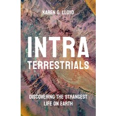 (영문도서) Intraterrestrials: Discovering the Strangest Life on Earth Hardcover, Princeton University Press, English, 9780691236117
