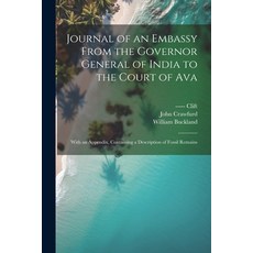 (영문도서) Journal of an Embassy From the Governor General of India to the Court of Ava: With an Appendi... Paperback, Legare Street Press, English, 9781022499225