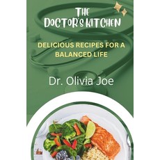 (영문도서) The Doctor's Kitchen: Nutrition Recipes For a Balance Life Paperback, Independently Published, English, 9798322802136