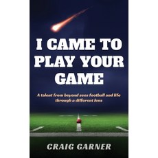 (영문도서)I Came to Play Your Game: A Talent from Beyond Sees Football and Life Through a... Hardcover, Munn Avenue Press, English, 9781969679186
