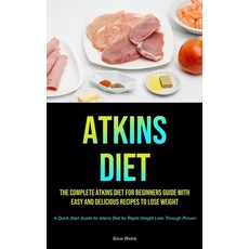 Atkins Diet: The complete Atkins Diet for beginners guide with easy and delicious recipes to lose we... Paperback, Micheal Kannedy, English, 9781990207990