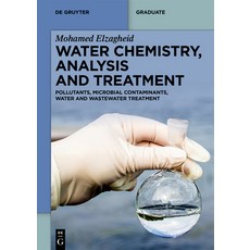 (영문도서) Water Chemistry Analysis and Treatment: Pollutants Microbial Contaminants Water and Wastew... Paperback, de Gruyter, English, 9783111332420