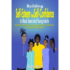 Building Self-Esteem And Self-ConfidenceIn Black Teens And Young Adults: Daily Positive Declarations... Paperback, Independently Published