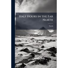 (英文圖書)Half Hours in the Far North 平裝版, Nabu Press, 英文