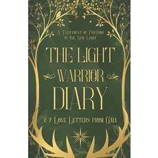 (영문도서)The Light Warrior Diary & 7 Love Letters from Gaia: A Testament of Freedom in th... Paperback, Sunya as, English, 9788269404746