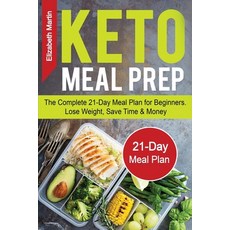 (영문도서) Keto Meal Prep: The Complete 21-Day Meal Plan for Beginners. Lose Weight Save... Paperback, Pg Publishing LLC, English, 9781087860565