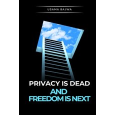 (영문도서)Privacy Is Dead - And Freedom Is Next Paperback, Rk Books Publication, English, 9789699797033