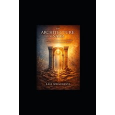 (英文圖書)The Architecture of Sabr: How (Sabr) Patience and (Shukr) Gratitude Build Unbrea... 平裝版, Independently Published, 英文