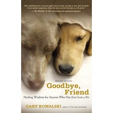 (영문도서) Goodbye Friend: Healing Wisdom for Anyone Who Has Ever Lost a Pet Paperback, New World Library, English, 9781608680863