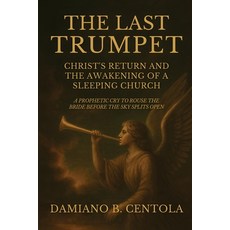(英文圖書)The Last Trumpet: Christ's Return And The Awakening Of A Sleeping Church: A Prop... 平裝版, Explora Books, 英文