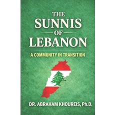 (영문도서)The Sunnis of Lebanon: A Community in Transition Paperback, Ang Power Publishing House, English, 9781966837381