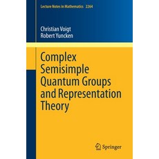 Complex Semisimple Quantum Groups and Representation Theory Paperback, Springer