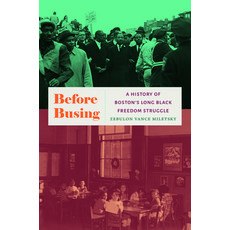 (영문도서) Before Busing: A History of Boston's Long Black Freedom Struggle Paperback, University of North Carolin..., English, 9781469662770