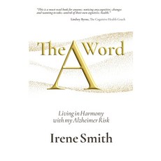 (영문도서) The A Word: Living in Harmony with my Alzheimer Risk Paperback, Ferrishyn Press, English, 9781739438609