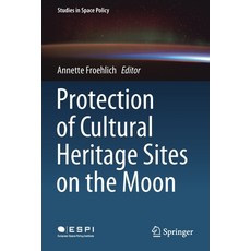 Protection of Cultural Heritage Sites on the Moon Paperback, Springer, English, 9783030384050