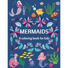 Mermaids - A Coloring Book for Kids - Ages 4-8 Amazing and Cute Coloring Pages for Girls and Boys Paperback, Air Cleaning Services S.R.L., English, 9781716109331