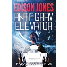 Edison Jones and The ANTI-GRAV Elevator Paperback, Book Liftoff, English, 9781947946521