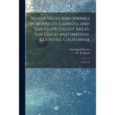 (영문도서) Water Wells and Springs in Borrego Carrizo and San Felipe Valley Areas San Diego and Imper... Paperback, Legare Street Press, English, 9781017210682