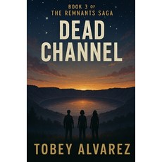 (영문도서)Remnants: Dead Channel Paperback, Independently Published, English, 9798272604927