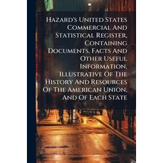 (英文圖書)Hazard's United States Commercial And Statistical Register Containing Documents... 平裝版, Nabu Press, 英文
