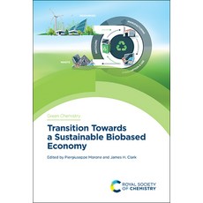Transition Towards a Sustainable Biobased Economy Hardcover, Royal Society of Chemistry, English, 9781788015912