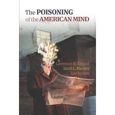 (영문도서) The Poisoning of the American Mind Paperback, George Mason University, English, 9781942695424