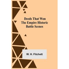 (영문도서)Deeds That Won The Empire Historic Battle Scenes Paperback, Alpha Edition, English, 9789354755279