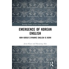 (영문도서) Emergence of Korean English: How Korea's Dynamic English Is Born Hardcover, Routledge, English, 9781032257709