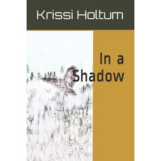 (영문도서) In a Shadow Paperback, Independently Published, English, 9798714773976