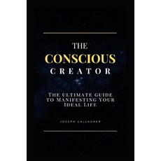 (英文圖書)The Conscious Creator: The Ultimate Guide to Manifesting Your Ideal Life 平裝版, Independently Published, 英文