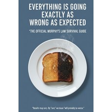 (영문도서)Everything is Going Exactly as Wrong as Expected: The Official Murphy's Law Surv... Paperback, Independently Published, English, 9798268993431