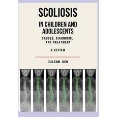(영문도서) Scoliosis in Children and Adolescents Paperback, Independently Published, English, 9798870380162