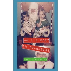 (영문도서)Am I A Poet in December?: Poems of Preparations Paperback, Independently Published, English, 9798241939326