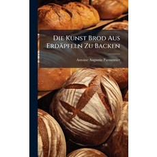 (英文書)Die Kunst Brod Aus Erdäpfeln Zu Backen 精裝版, Hutson Street Press, 英文