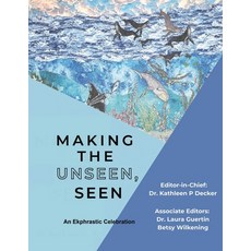 (영문도서)Making the Unseen Seen Paperback, High Tide Publications, English, 9781962935838