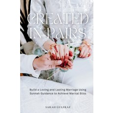 (영문도서) Created in Pairs: Build a Loving and Lasting Marriage Using Sunnah Guidance to... Paperback, Peacock Publishing, English, 9781917478175