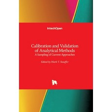(영문도서) Calibration and Validation of Analytical Methods: A Sampling of Current Approaches Hardcover, Intechopen, English, 9781789230840
