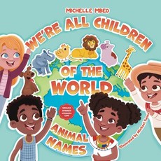 (영문도서) We're All Children of the World: Animal Names Paperback, Independently Published, English, 9798345372982