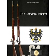(영문도서) The Potsdam Musket Hardcover, Dorrance Publishing Co., English, 9781647020217