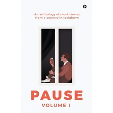 Pause - Volume 1: An anthology of short stories from a country in lockdown Paperback, Notion Press
