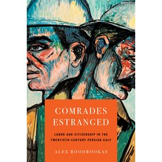 (영문도서)Comrades Estranged: Labor and Citizenship in the Twentieth-Century Persian Gulf Paperback, Stanford University Press, English, 9781503646476