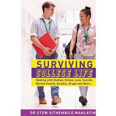 (영문도서) Surviving College Life: Dealing with Studies Stress Love Mental Hea... Paperback, Global Counseling & Coachin..., English, 9781732827530