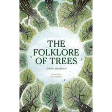 (영문도서)Folklore of Trees: The Fascinating Stories Behind Nature's Guardians Hardcover, Leaping Hare, English, 9781836008552
