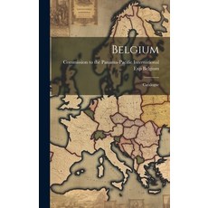 (영문도서) Belgium: Catalogue Hardcover, Legare Street Press, English, 9781020886805
