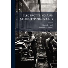 (영문도서)Electrotyping And Stereotyping Issue 15 Paperback, Hutson Street Press, English, 9781024527483